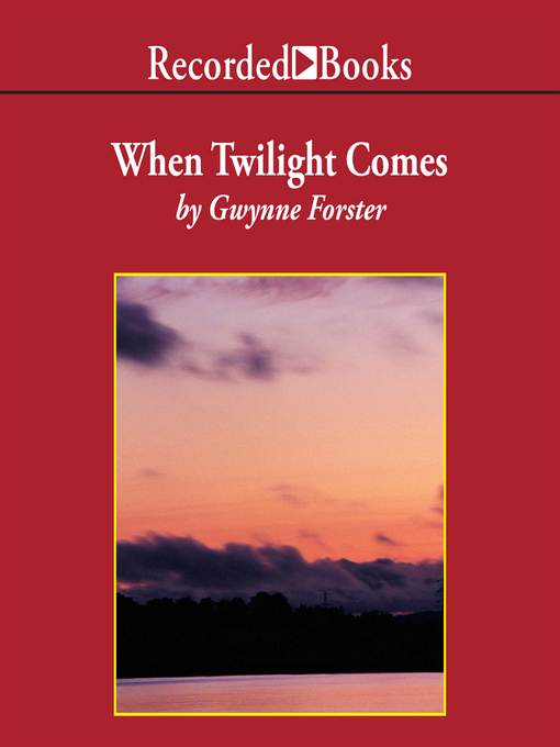 Title details for When Twilight Comes by Gwynne Forster - Wait list